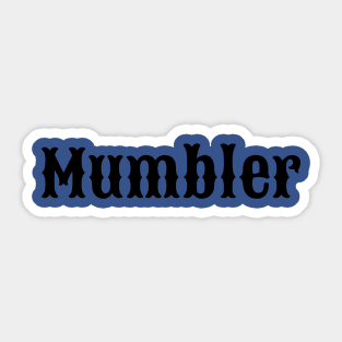 Mumbler Sticker